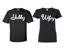 Load image into Gallery viewer, Hubby and Wifey matching couple shirts.Couple shirts, Black t shirts for men, t shirts for women. Couple matching shirts.