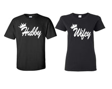Load image into Gallery viewer, Hubby and Wifey matching couple shirts.Couple shirts, Black t shirts for men, t shirts for women. Couple matching shirts.