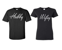Load image into Gallery viewer, Hubby and Wifey matching couple shirts.Couple shirts, Black t shirts for men, t shirts for women. Couple matching shirts.