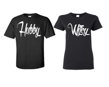 Load image into Gallery viewer, Hubby and Wifey matching couple shirts.Couple shirts, Black t shirts for men, t shirts for women. Couple matching shirts.