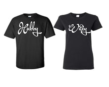 Load image into Gallery viewer, Hubby and Wifey matching couple shirts.Couple shirts, Black t shirts for men, t shirts for women. Couple matching shirts.