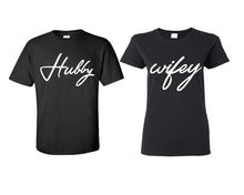 Load image into Gallery viewer, Hubby Wifey matching couple shirts.Couple shirts, Black t shirts for men, t shirts for women. Couple matching shirts.