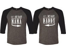 Load image into Gallery viewer, She's My Baby Mama and He's My Baby Daddy matching couple baseball shirts.Couple shirts, Black Charcoal 3/4 sleeve baseball t shirts. Couple matching shirts.