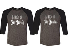 Load image into Gallery viewer, Blinded by Her Beauty and Blinded by His Muscles matching couple baseball shirts.Couple shirts, Black Charcoal 3/4 sleeve baseball t shirts. Couple matching shirts.
