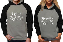 Load image into Gallery viewer, I Put a Ring On It and He Put a Ring On It raglan hoodies, Matching couple hoodies, Black Grey his and hers man and woman contrast raglan hoodies
