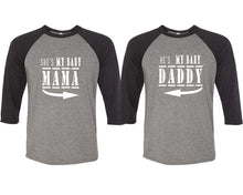 Load image into Gallery viewer, She's My Baby Mama and He's My Baby Daddy matching couple baseball shirts.Couple shirts, Black Grey 3/4 sleeve baseball t shirts. Couple matching shirts.