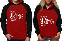 Load image into Gallery viewer, I Put a Ring On It and He Put a Ring On It raglan hoodies, Matching couple hoodies, Black Maroon his and hers man and woman contrast raglan hoodies