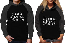 Load image into Gallery viewer, I Put a Ring On It and He Put a Ring On It raglan hoodies, Matching couple hoodies, Charcoal Black his and hers man and woman contrast raglan hoodies