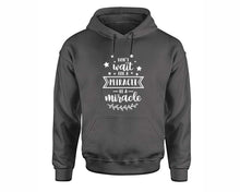 Load image into Gallery viewer, Dont Wait For a Miracle Be a Miracle inspirational quote hoodie. Charcoal Hoodie, hoodies for men, unisex hoodies