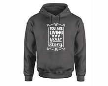 將圖片載入圖庫檢視器 You Are Living Your Story inspirational quote hoodie. Charcoal Hoodie, hoodies for men, unisex hoodies