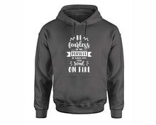 Load image into Gallery viewer, Be Fearless In The Pursuit Of What Sets Your Soul On Fire inspirational quote hoodie. Charcoal Hoodie, hoodies for men, unisex hoodies