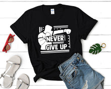 Load image into Gallery viewer, Never Give Up t shirts for women. Custom t shirts, ladies t shirts. Black shirt, tee shirts.
