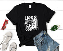 Load image into Gallery viewer, Life Begins After Coffee t shirts for women. Custom t shirts, ladies t shirts. Black shirt, tee shirts.