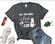 Load image into Gallery viewer, All You Need is Love and a Cat t shirts for women. Custom t shirts, ladies t shirts. Charcoal shirt, tee shirts.