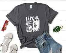 Load image into Gallery viewer, Life Begins After Coffee t shirts for women. Custom t shirts, ladies t shirts. Charcoal shirt, tee shirts.