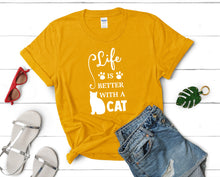 Load image into Gallery viewer, Life is Better With a Cat t shirts for women. Custom t shirts, ladies t shirts. Gold shirt, tee shirts.