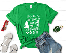Load image into Gallery viewer, I Run On Caffeine Cats and Cuss Words t shirts for women. Custom t shirts, ladies t shirts. Irish Green shirt, tee shirts.