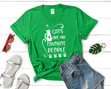 Load image into Gallery viewer, Cats Are My Favorite People t shirts for women. Custom t shirts, ladies t shirts. Irish Green shirt, tee shirts.