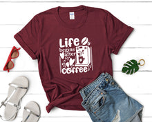 Load image into Gallery viewer, Life Begins After Coffee t shirts for women. Custom t shirts, ladies t shirts. Maroon shirt, tee shirts.