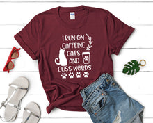 Load image into Gallery viewer, I Run On Caffeine Cats and Cuss Words t shirts for women. Custom t shirts, ladies t shirts. Maroon shirt, tee shirts.