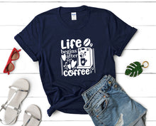 Load image into Gallery viewer, Life Begins After Coffee t shirts for women. Custom t shirts, ladies t shirts. Navy Blue shirt, tee shirts.