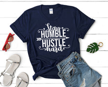 Load image into Gallery viewer, Stay Humble Hustle Hard t shirts for women. Custom t shirts, ladies t shirts. Navy Blue shirt, tee shirts.