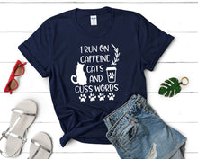 Load image into Gallery viewer, I Run On Caffeine Cats and Cuss Words t shirts for women. Custom t shirts, ladies t shirts. Navy Blue shirt, tee shirts.