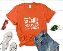 Load image into Gallery viewer, Coffee is My Love Language t shirts for women. Custom t shirts, ladies t shirts. Orange shirt, tee shirts.