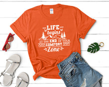 Load image into Gallery viewer, Life Begins At The End Of Your Comfort Zone t shirts for women. Custom t shirts, ladies t shirts. Orange shirt, tee shirts.