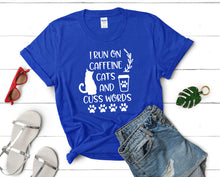 Load image into Gallery viewer, I Run On Caffeine Cats and Cuss Words t shirts for women. Custom t shirts, ladies t shirts. Royal Blue shirt, tee shirts.