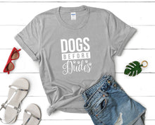Load image into Gallery viewer, Dogs Before Dudes t shirts for women. Custom t shirts, ladies t shirts. Sports Grey shirt, tee shirts.