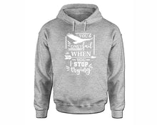 將圖片載入圖庫檢視器 You Only Fail When You Stop Trying inspirational quote hoodie. Sports Grey Hoodie, hoodies for men, unisex hoodies