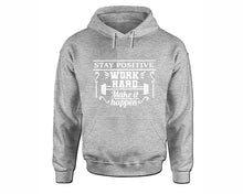 將圖片載入圖庫檢視器 Stay Positive Work Hard Make It Happen inspirational quote hoodie. Sports Grey Hoodie, hoodies for men, unisex hoodies