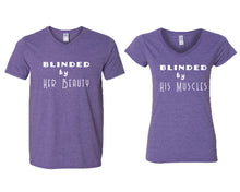 Load image into Gallery viewer, Blinded by Her Beauty and Blinded by His Muscles matching couple v-neck shirts.Couple shirts, Heather Purple v neck t shirts for men, v neck t shirts women. Couple matching shirts.