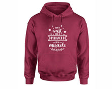 Load image into Gallery viewer, Dont Wait For a Miracle Be a Miracle inspirational quote hoodie. Maroon Hoodie, hoodies for men, unisex hoodies