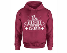 將圖片載入圖庫檢視器 Be Stronger Than Your Excuses inspirational quote hoodie. Maroon Hoodie, hoodies for men, unisex hoodies