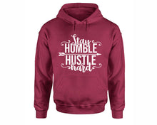 將圖片載入圖庫檢視器 Stay Humble Hustle Hard inspirational quote hoodie. Maroon Hoodie, hoodies for men, unisex hoodies