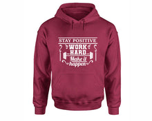 將圖片載入圖庫檢視器 Stay Positive Work Hard Make It Happen inspirational quote hoodie. Maroon Hoodie, hoodies for men, unisex hoodies