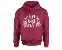 Load image into Gallery viewer, Live Your Best Life inspirational quote hoodie. Maroon Hoodie, hoodies for men, unisex hoodies