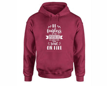Load image into Gallery viewer, Be Fearless In The Pursuit Of What Sets Your Soul On Fire inspirational quote hoodie. Maroon Hoodie, hoodies for men, unisex hoodies