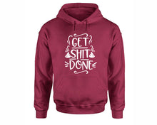 Load image into Gallery viewer, Get Shit Done inspirational quote hoodie. Maroon Hoodie, hoodies for men, unisex hoodies