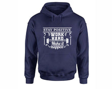 將圖片載入圖庫檢視器 Stay Positive Work Hard Make It Happen inspirational quote hoodie. Navy Blue Hoodie, hoodies for men, unisex hoodies
