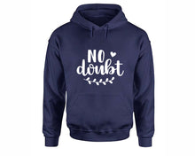 Load image into Gallery viewer, No Doubt inspirational quote hoodie. Navy Blue Hoodie, hoodies for men, unisex hoodies