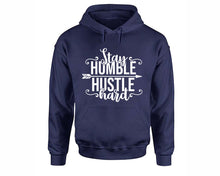 將圖片載入圖庫檢視器 Stay Humble Hustle Hard inspirational quote hoodie. Navy Blue Hoodie, hoodies for men, unisex hoodies
