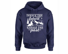 Load image into Gallery viewer, Inhale The Future Exhale The Past inspirational quote hoodie. Navy Blue Hoodie, hoodies for men, unisex hoodies