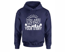 將圖片載入圖庫檢視器 You Are Living Your Story inspirational quote hoodie. Navy Blue Hoodie, hoodies for men, unisex hoodies