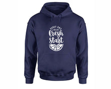 Load image into Gallery viewer, Every Day is a Fresh Start inspirational quote hoodie. Navy Blue Hoodie, hoodies for men, unisex hoodies