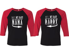 Load image into Gallery viewer, She's My Baby Mama and He's My Baby Daddy matching couple baseball shirts.Couple shirts, Red Black 3/4 sleeve baseball t shirts. Couple matching shirts.
