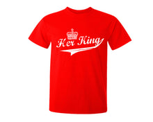Load image into Gallery viewer, Red color Her King design T Shirt for Man.