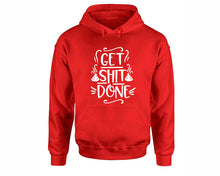 Load image into Gallery viewer, Get Shit Done inspirational quote hoodie. Red Hoodie, hoodies for men, unisex hoodies